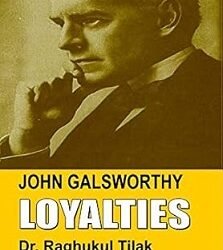 Loyalties : John Galsworthy