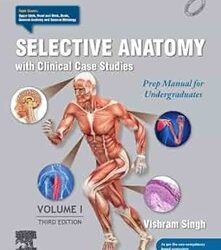 Selective Anatomy With Clinical Case Studies Prep Manual For Undergraduates Volume I With Access Code 3Ed