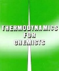Thermodynamics For Chemists