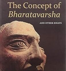 The Concept Of Bharatvarsha & Oth Essays