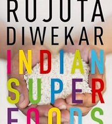 Indian Superfoods: Change The Way You Eat