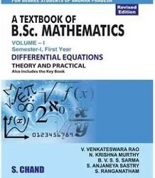 A Textbook Of B.Sc. Mathematics 1 : Semester - 1 First Year Differential Equations