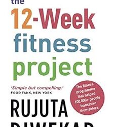 The 12-Week Fitness Project (Updated for 2021 with 12 Extra Guidelines)
