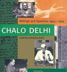 Chalo Delhi: Writings And Speeches 1943–1945
