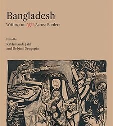 Bangladesh: Writings On 1971,  Across Borders