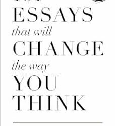 101 Essays That Will Change The Way You Think