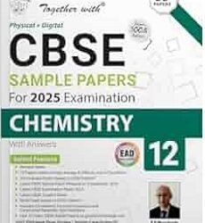 Together With CBSE Sample Papers Chemistry Class 12 (For 2025 Examination)