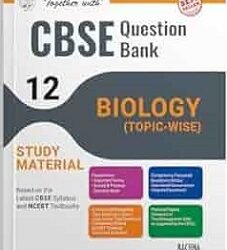 Together With CBSE Question Bank / Study Material Biology (Topic-Wise) Class 12 (2025 Examination