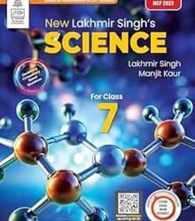 New Lakhmir Singhs Science For Class 7 (NCF 2023)