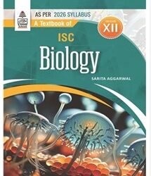 A Textbook of ISC Biology Class 12 (2026 Syllabus)