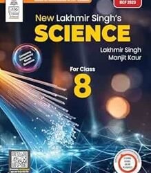 New Lakhmir Singhs Science For Class 8 (NCF 2023)