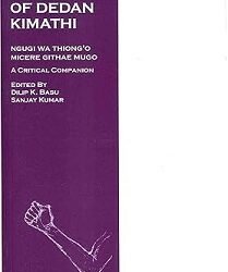The Trial Of Dedan Kimathi (Text + Critical Companion)
