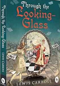 Through The Looking-Glass - Classics