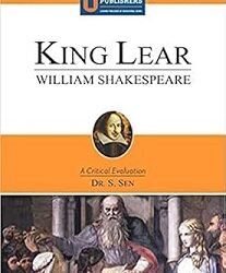 King Lear : William Shakespeare (A Critical Evaluation)
