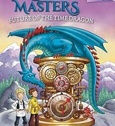 Dragon Masters 15: Future Of The Time Dragon