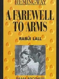 A Farewell To Arms by Ernest Hemingway