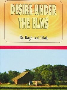 Desire Under The Elms (Text With Notes) by Eugene O’ Neill