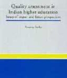 Quality Assessment in Indian Higher Education : Issues of Impact and Future Perspectives
