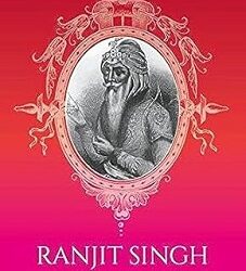Ranjit Singh: Maharaja of the Punjab