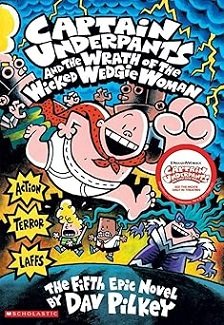 Captain Underpants 5 : The Wrath Of The Wicked Wedgie Women