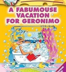 Gerenimo Stilton : A Fabumouse Vacation For Geronimo