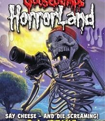 Goosebumps Horrorland 08 : Say Cheese & Die Screaming