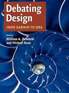 Debating Design: From Darwin to DNA