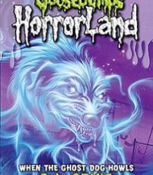 Goosebumps Horrorland 13 : When The Ghost Dog Howls