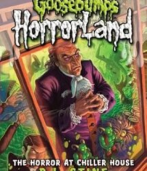 Goosebumps Horrorland 19 : The Horror At Chillar House