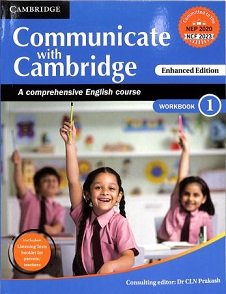 Communicate With Cambridge A Comprehensive English Course Workbook 1 With Booklet NEP 2020 /NCF 2023
