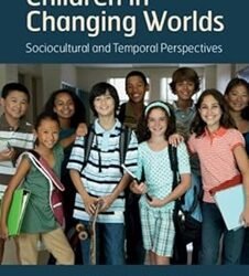 Children in Changing Worlds