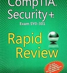 Comptia Security + Exam Syo-301 Rapid Review