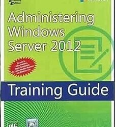 Administration Windows Server 2012 - Training Guide