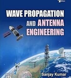 Wave Propagation And Antenna Engineering