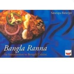 Bangla Ranna: An IntroductionTo Bengali Cuisine