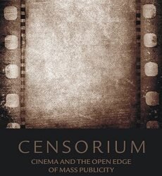 Censorium: Cinema & The Open Edge Of Mass Publicity