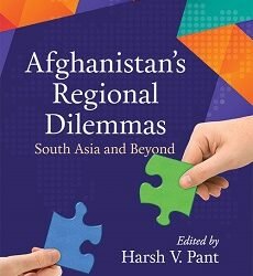 Afghanistan’s Regional Dilemmas: South Asia and Beyond