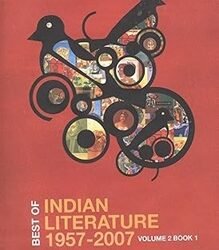 Best Of Indian Literature : 1957 - 2007 Volume 2 Book 1