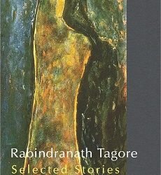 Rabindranth Tagore  Selected Short Stories
