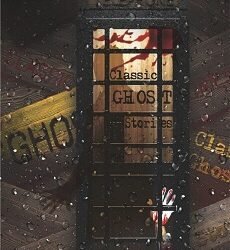 Classic Ghost Stories