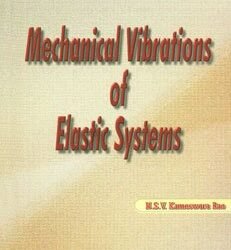 Mechanical Vibrations Of Elastic Systems