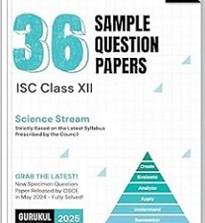 36 Sample Question Papers ISC Class 12 Science Stream (2025 Examination)
