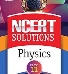 NCERT Solutions Physics Class 11
