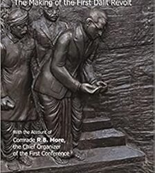Mahad: The Making Of The First Dalit Revolution