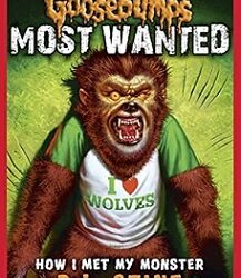 Goosebumps Most Wanted 03 : How I Met My Monster