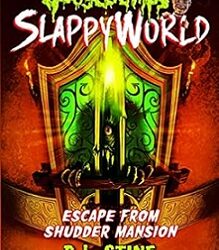 Goosebumps SlappyWorld 05 : Escape From Shudder Mansion