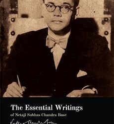 The Essential Writings of Netaji Subhas Chandra Bose