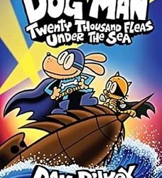 Dog Man 11 :  Twenty Thousand Fleas Under the Sea