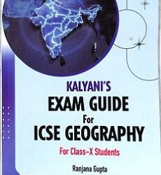 Kalyanis Exam Guide For ICSE Geography Class 10