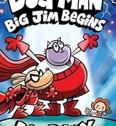 Dog Man 13 :  Big Jim Begins (A Graphic Novel)